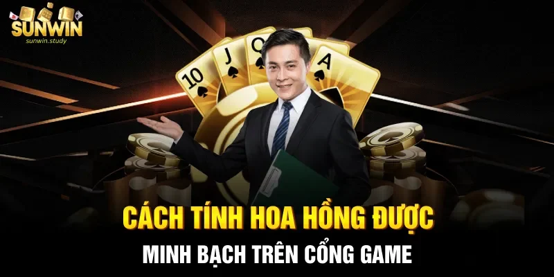 Cách tính hoa hồng được minh bạch trên cổng game