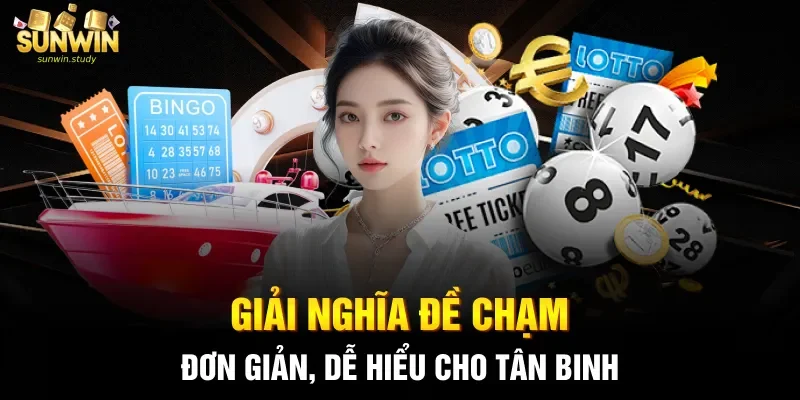 Giải nghĩa đề chạm đơn giản, dễ hiểu cho tân binh