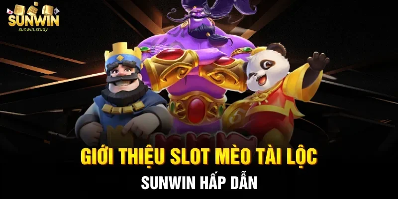 Giới thiệu slot Mèo tài lộc sunwin hấp dẫn