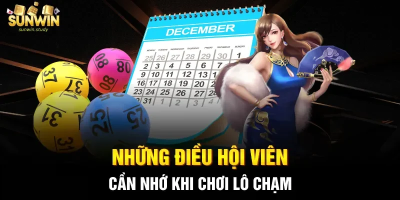Những điều hội viên cần nhớ khi chơi lô chạm