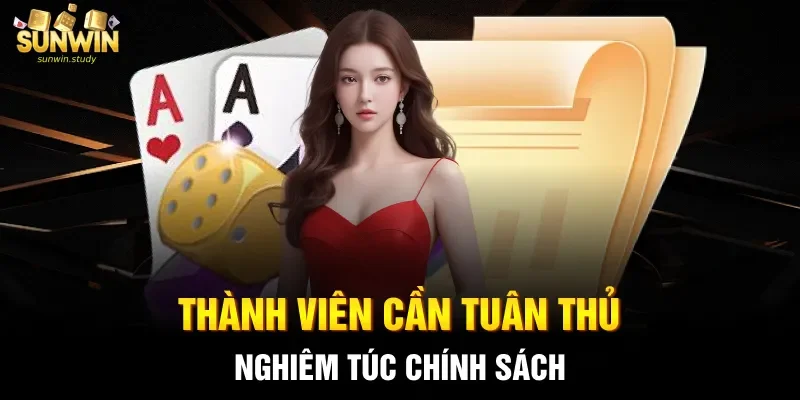 Thành viên cần tuân thủ nghiêm túc chính sách